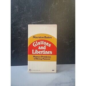 Gluttons And Libertines By Marston Bates Paperback